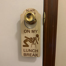 Load image into Gallery viewer, JOKE DO NOT DISTURB ON MY LUNCH BREAK DOOR HANGER